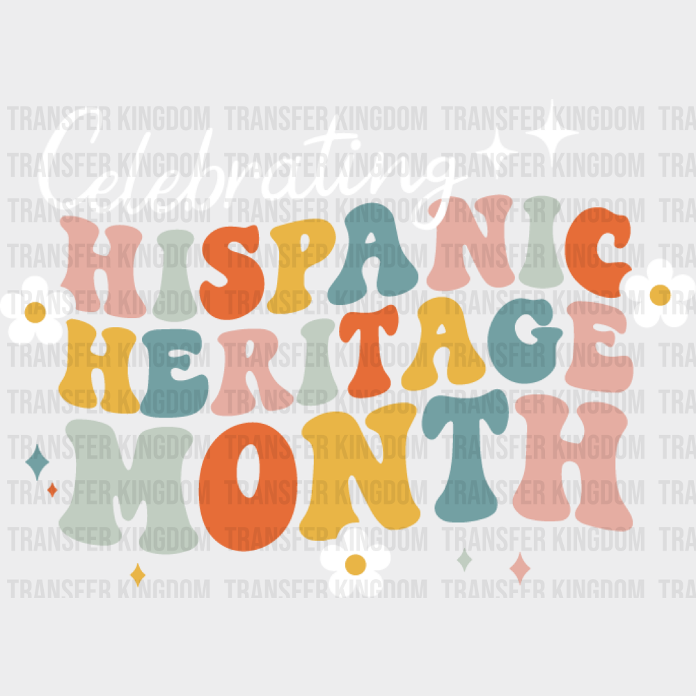 Celebrating Hispanic Heritage Month Daisies - Hispanic Heritage Month DTF Transfer