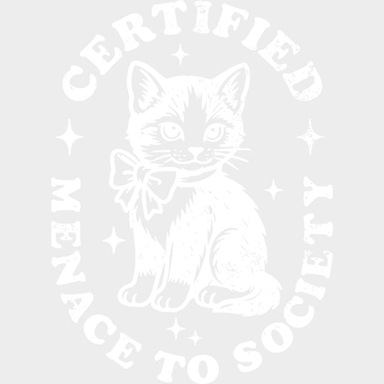 Certified Menace To Society - Funny DTF Transfers - Adult Unisex - S & M (10’’) / Light Color Design (See Imaging)