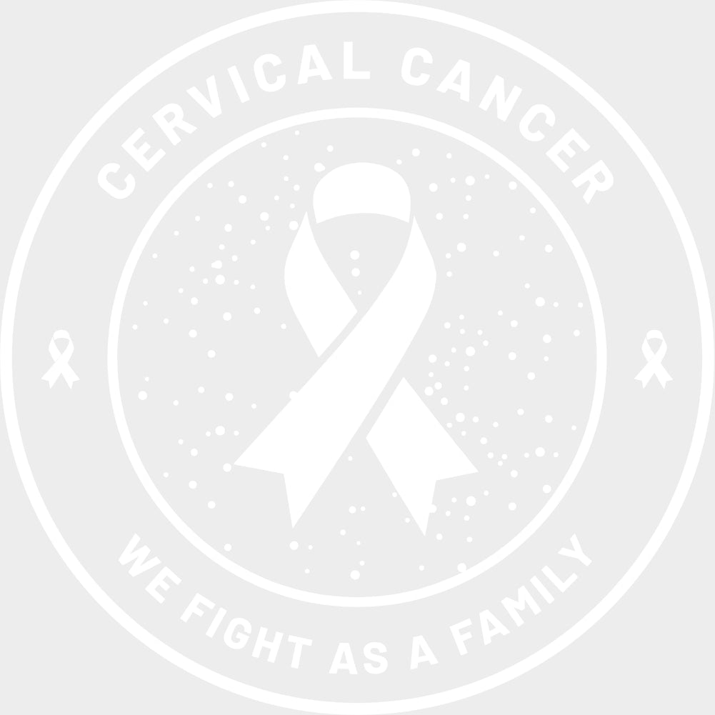 Cervical Cancer We Fight As A Family - Cervical Cancer DTF Transfers - Adult Unisex - S & M (10’’) / Light Color Design