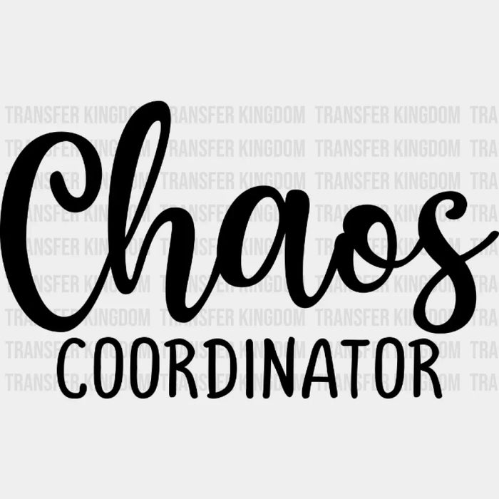 Chaos Coordinator - Mothers Day  - Funny Mom - Pregnancy Announcement Design - DTF heat transfer