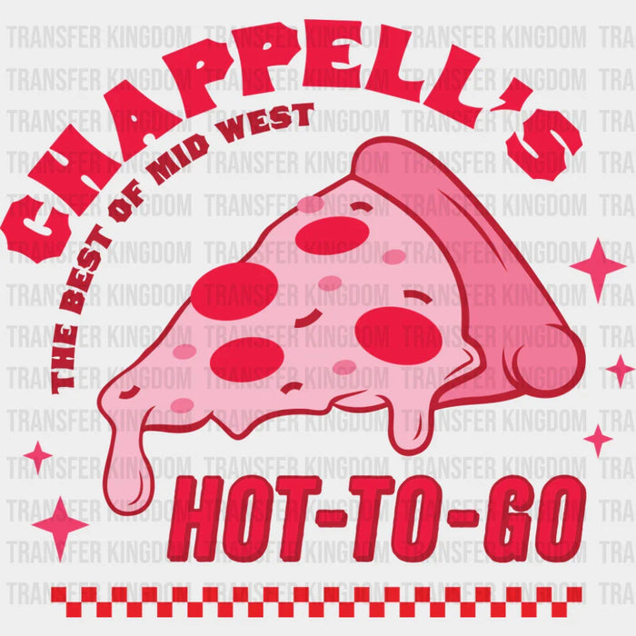 Chappell's Hot To Go Pizza - Valentine's Day DTF Transfer