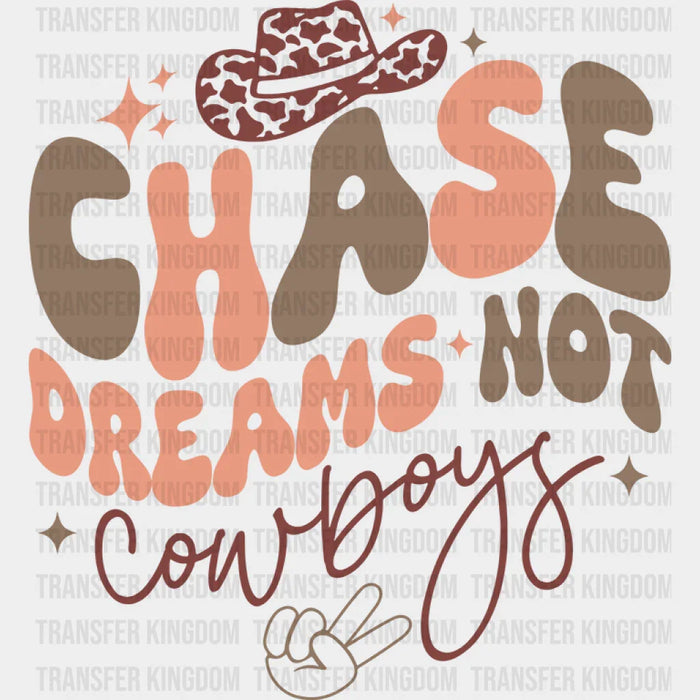 Chase Dreams Not Cowboys Design - Cowgirl DTF Transfers