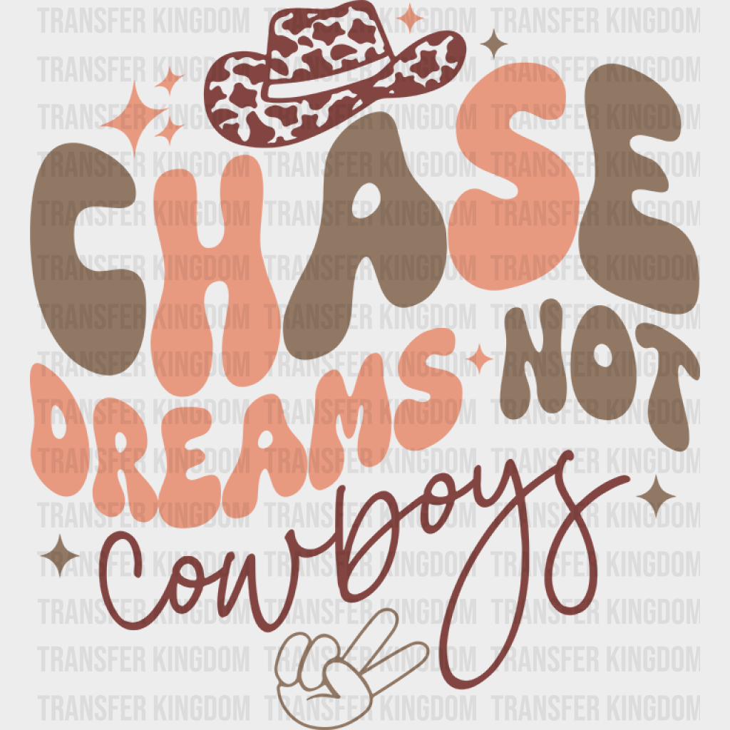 Chase Dreams Not Cowboys Design - Cowgirl Dtf Transfers