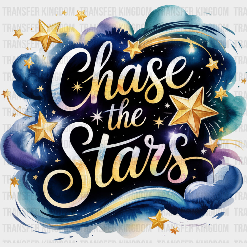 Chase The Stars - Quotes DTF Transfers