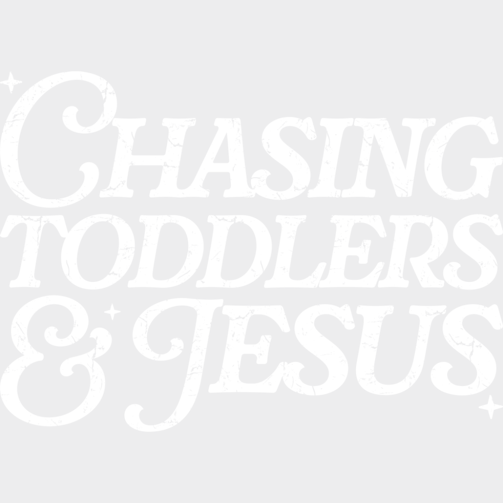 Chasing Toddlers & Jesus - Christianity DTF Transfer Adult Unisex - S & M (10’’) / Light Color Design (See Imaging)