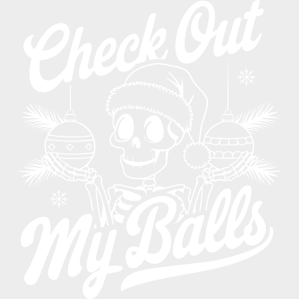 Check Out My Balls - Christmas DTF Transfer Adult Unisex - S & M (10’’) / Light Color Design (See Imaging)