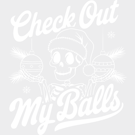 Check Out My Balls - Christmas DTF Transfer Adult Unisex - S & M (10’’) / Light Color Design (See Imaging)