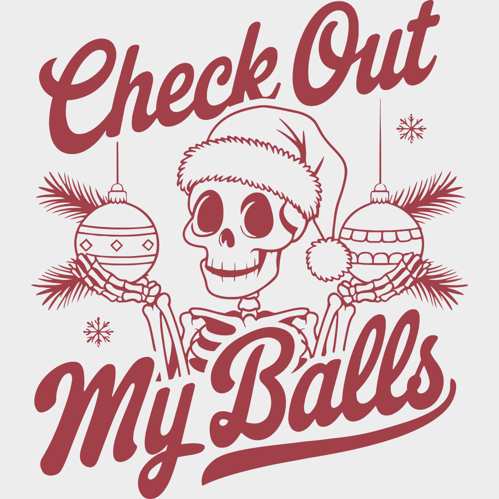 Check Out My Balls - Christmas DTF Transfer Adult Unisex - S & M (10’’) / Red Color Design (See Imaging)