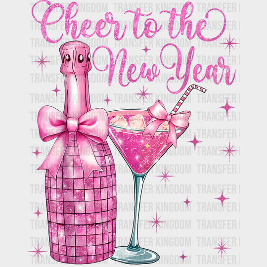 Cheer To The New Year Pink Champagne - New Year DTF Transfer