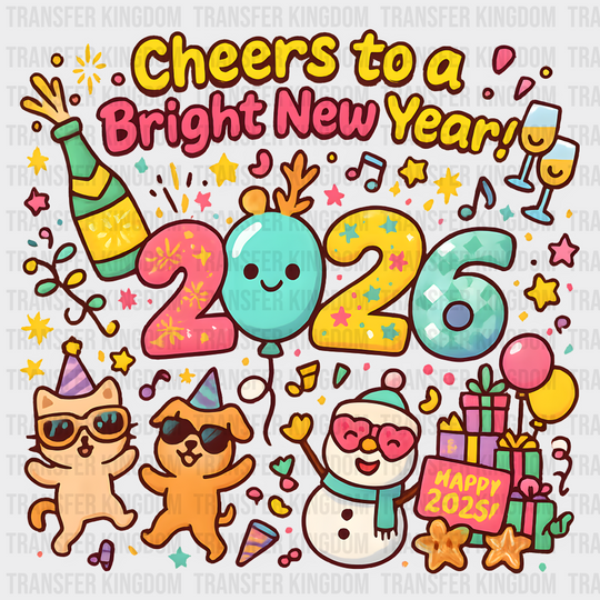 Cheers To A Bright New Year 2026 - New Year DTF Transfer