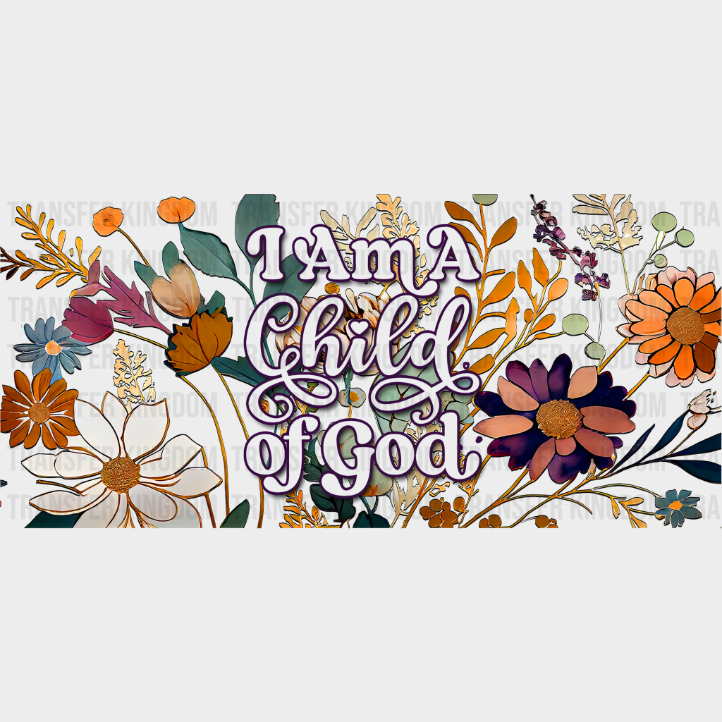 Child Of God Flowers - Religion Cup Wrap Uv Sticker Permanent Dtf Decal