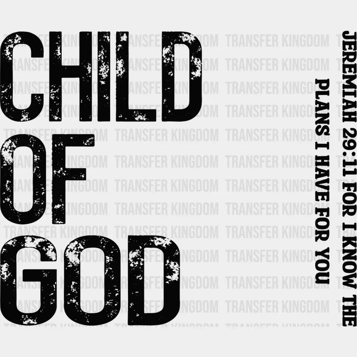 Child Of God Plans I Have For You - Christianity DTF Transfer