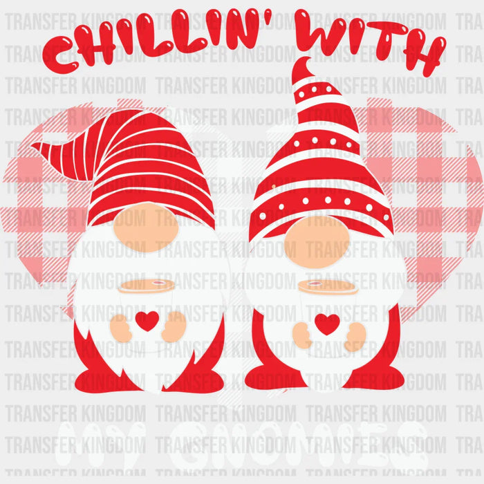 CHILLIN WITH MY GNOMIES - DTF heat transfer