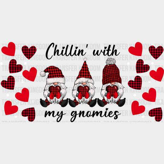 Chillin’ With My Gnomies - Valentine’s Day Cup Wrap Uv Sticker Permanent Dtf Decal