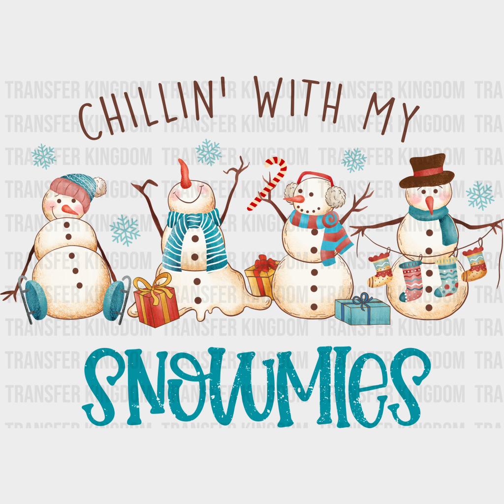 Chillin With My Snowmies - Winter Iron On Dtf Transfer