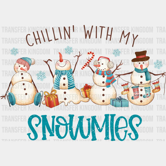 Chillin With My Snowmies - Winter Iron On DTF Transfer