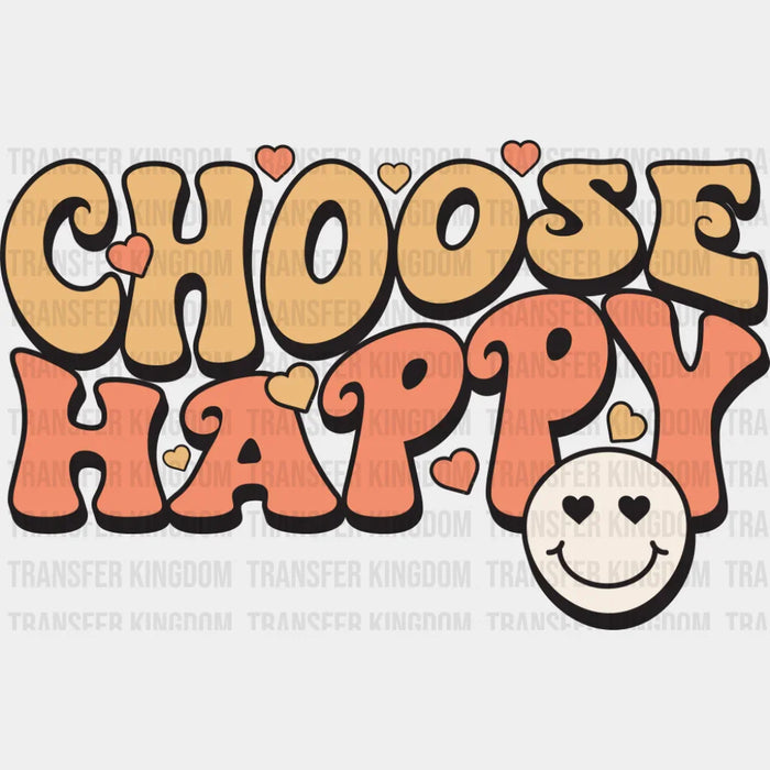 Choose Happy Smiley - Good Vibes DTF Transfer