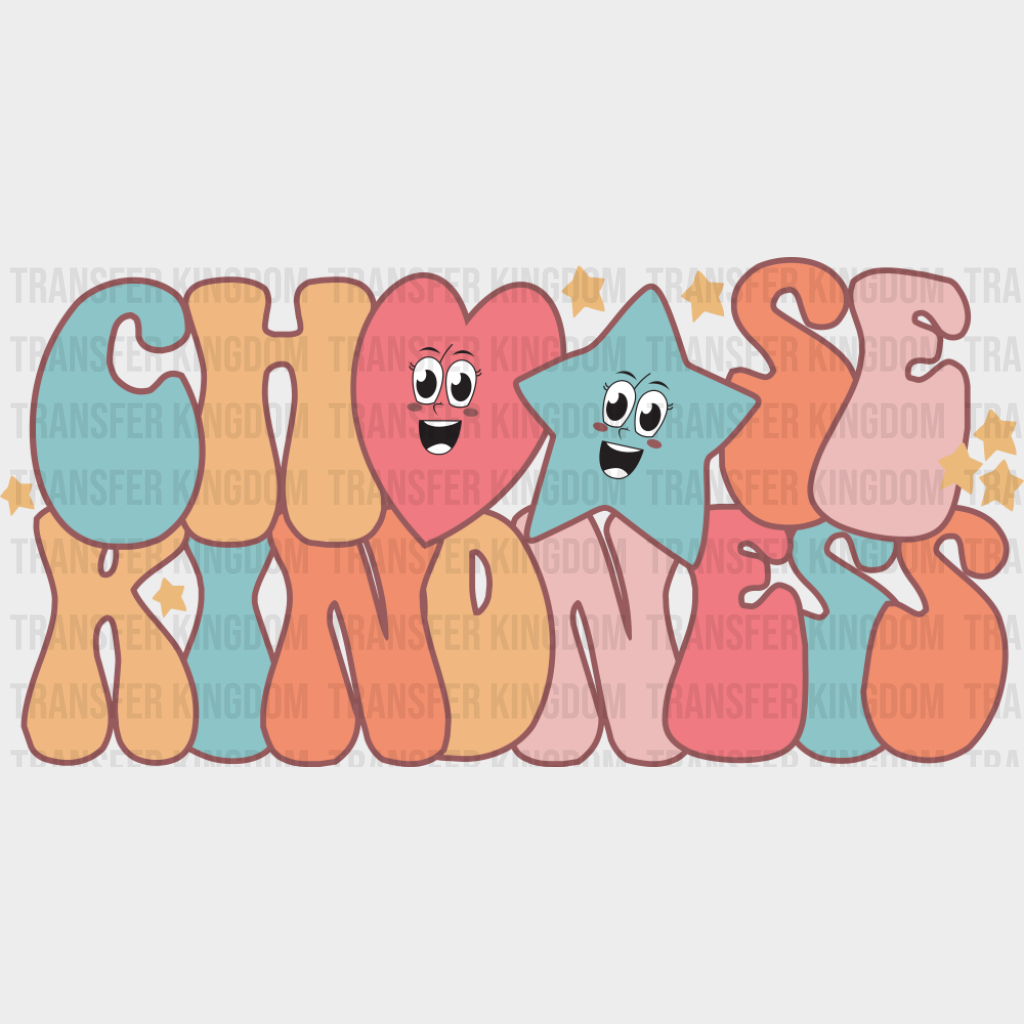 Choose Kindness - Good Vibes DTF Transfer