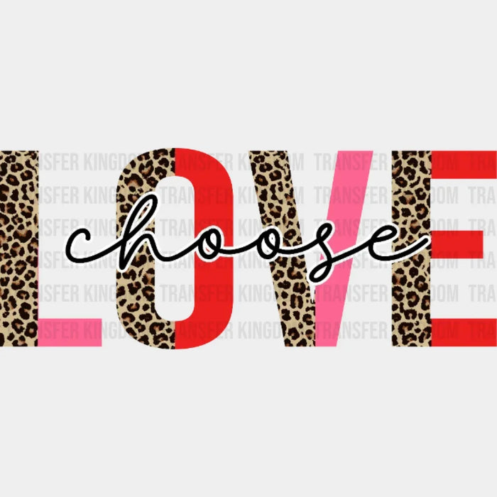 Choose Love Leopard Design - DTF heat transfer