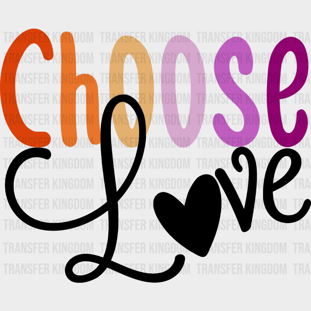 Choose Love - Lesbian Iron On Dtf Transfer Unisex S & M (10’’) / Dark Color Design See Imaging