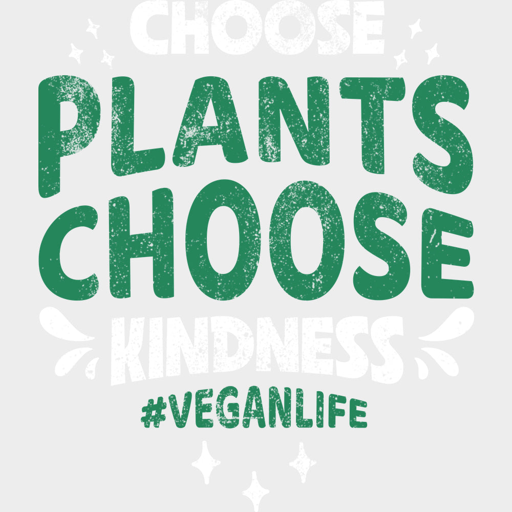 Choose Plants Choose Kindness - Vegan DTF Transfers - Adult Unisex - S & M (10’’) / Light Color Design (See Imaging)