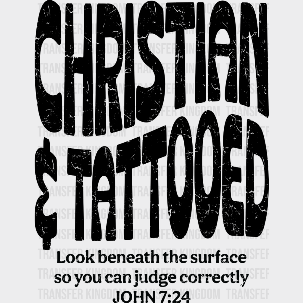Christian & Tattooed - Christianity DTF Transfer Adult Unisex - S & M (10’’) / Dark Color Design (See Imaging)