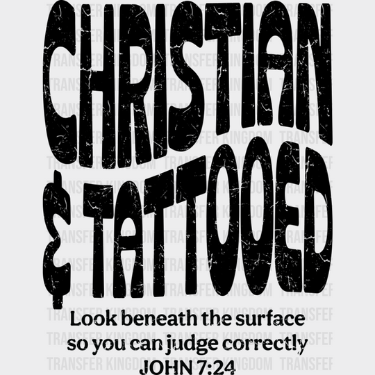 Christian & Tattooed - Christianity DTF Transfer Adult Unisex - S & M (10’’) / Dark Color Design (See Imaging)