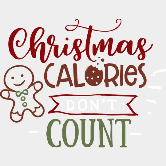 Christmas Calories Dont Count Design - Dtf Heat Transfer