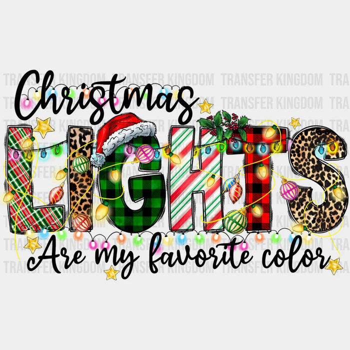 Christmas Lights Are My Favorite Color - Christmas DTF Transfer