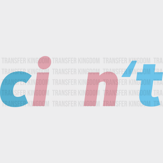 Cisn’t Transgender Design - Iron On Dtf Transfer