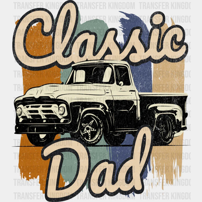 Classic Dad Truck Vintage Design - Father's Day DTF Transfer