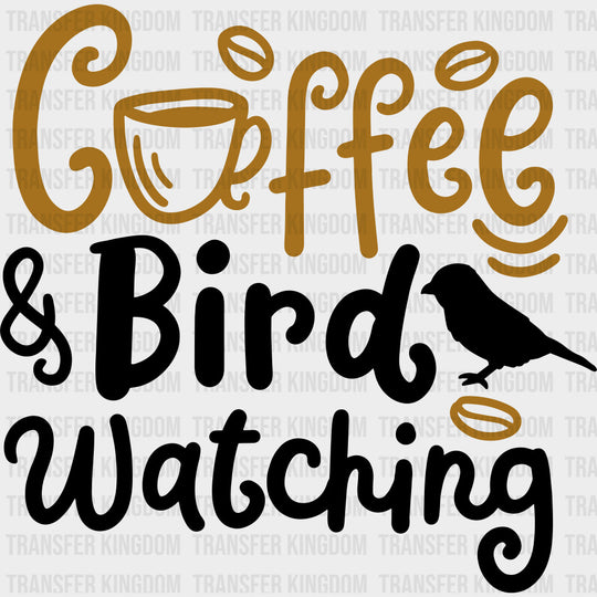 Coffee & Bird Watching - Birds DTF Transfers transfer-kingdom Dark Color Design (See Imaging)