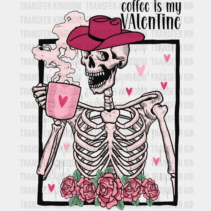 Coffee Is My Valentine Valentine's Day Design - DTF heat transfer