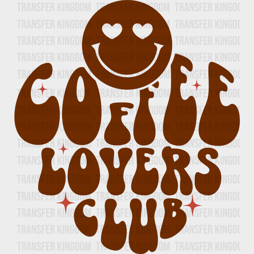 Coffee Lovers Club Smiley Design - Iron On Dtf Transfer