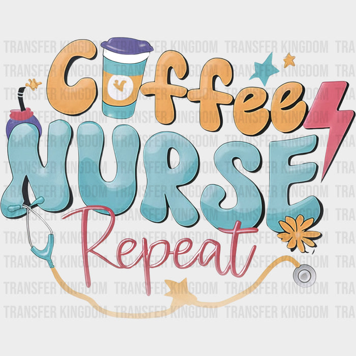 Coffee Nurse Repeat, Wavy - Nurse DTF Transfers