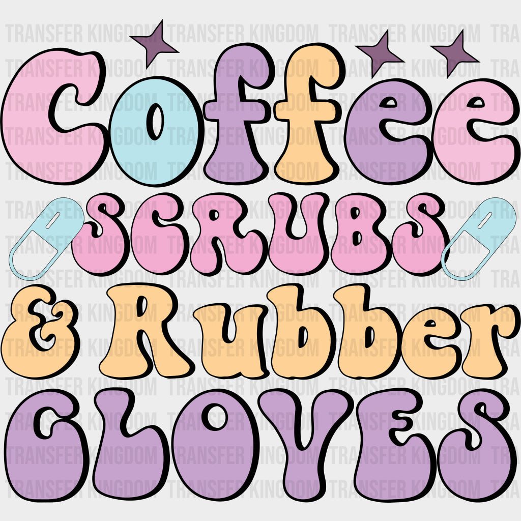 Coffee Scrubs & Rubber Gloves - Nurse DTF Transfers
