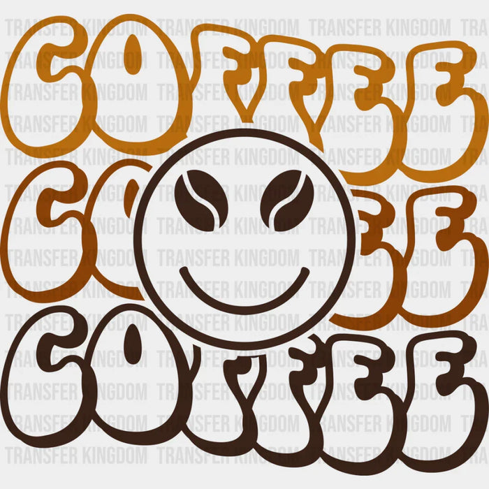 Coffee Coffee Coffee Smiley Design - Coffee Iron On DTF Transfer