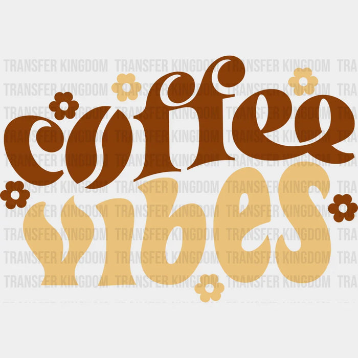 Coffee Vibes Flower Design - Coffee Iron On DTF Transfer
