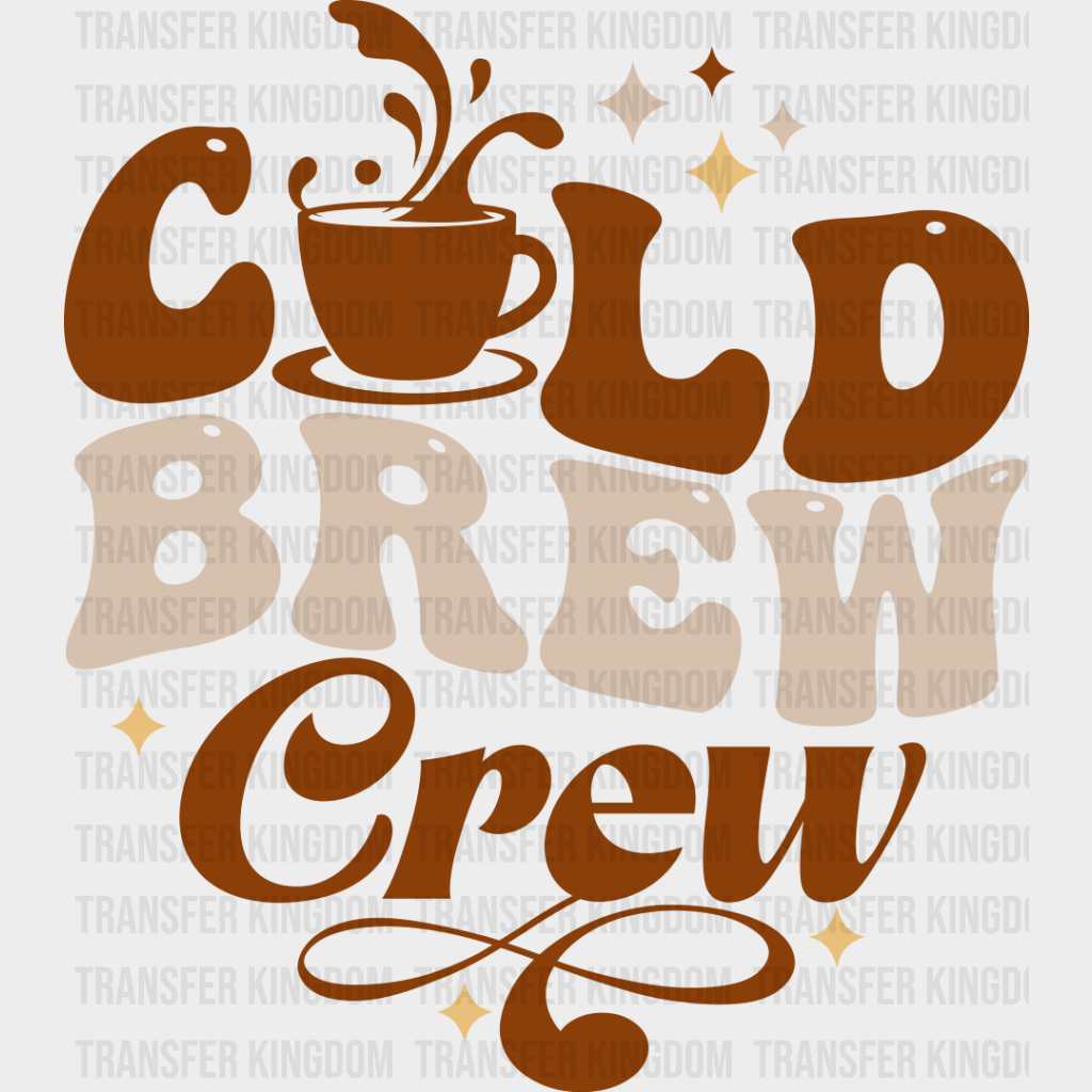 Cold Brew Crew Coffee Design - Iron On Dtf Transfer