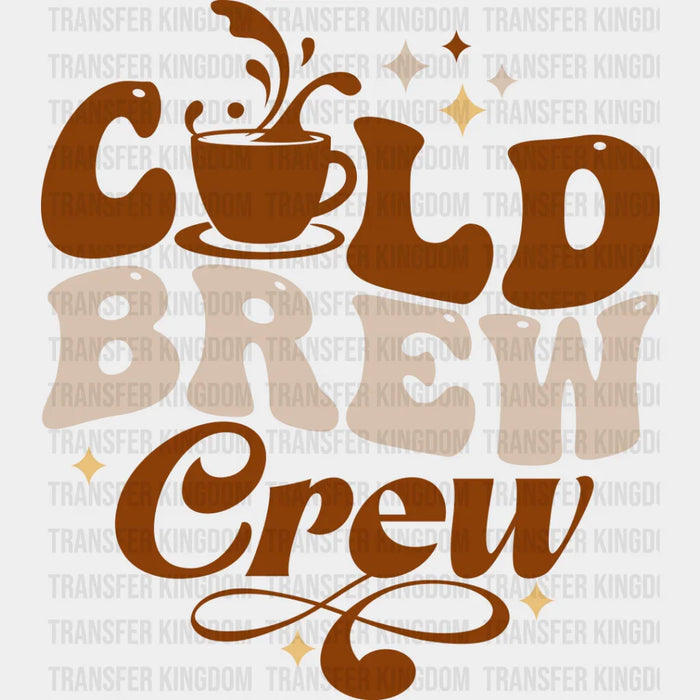 Cold Brew Crew Coffee Design - Coffee Iron On DTF Transfer