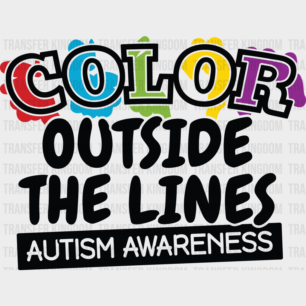 Color Outside The Lines Autism Awareness Design - DTF heat transfer - Transfer Kingdom