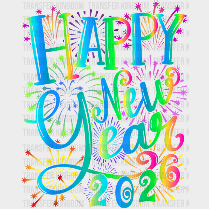 Colorful Fireworks Happy New Year 2026 - New Year DTF Transfer