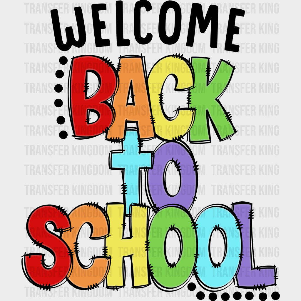 Colorful Welcome Back To School - Back To School DTF Transfer - Transfer Kingdom