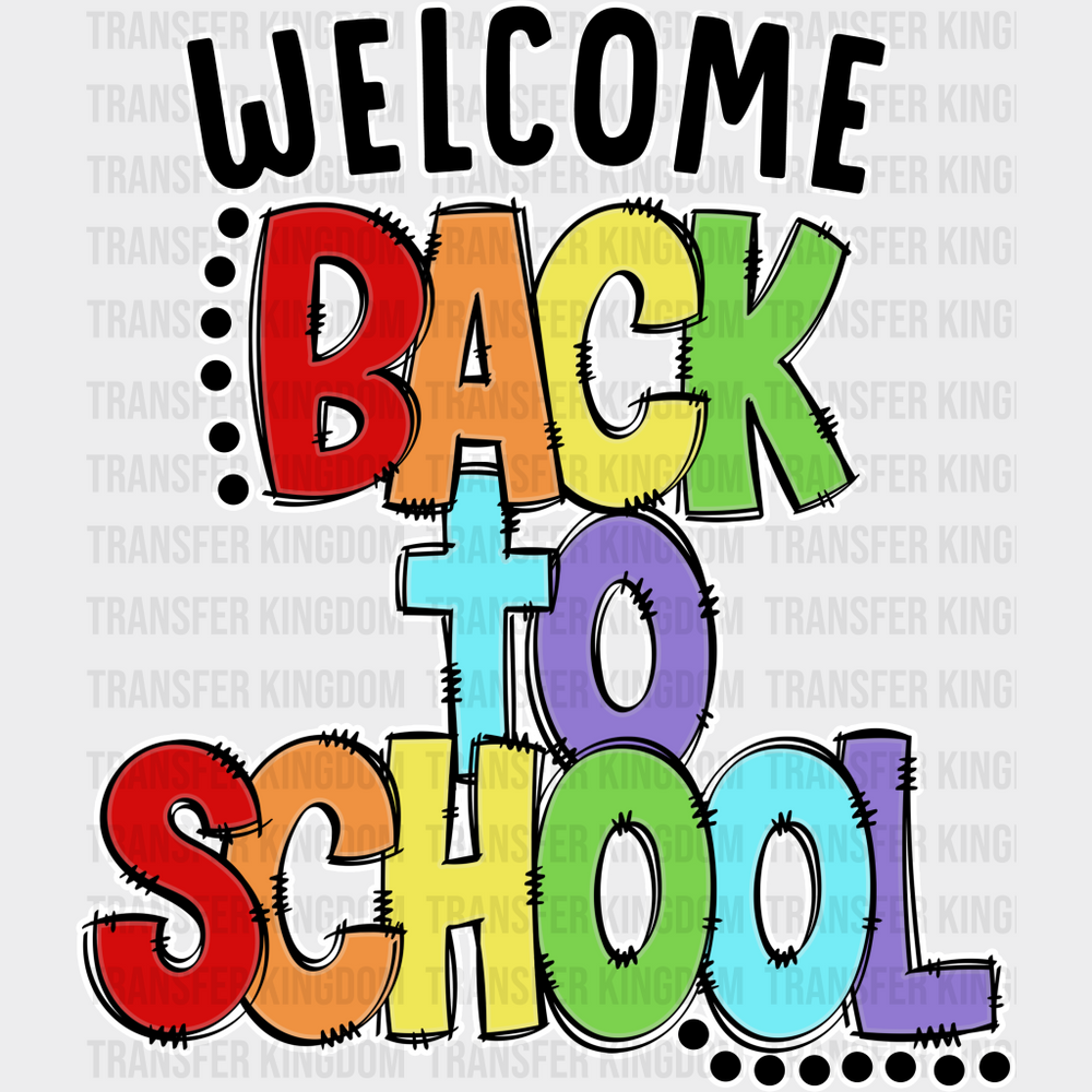 Colorful Welcome Back To School - Back To School DTF Transfer - Transfer Kingdom