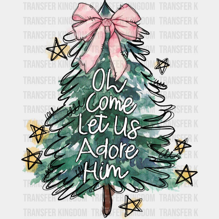 Come Let Us Adore Him - Christmas DTF Transfer