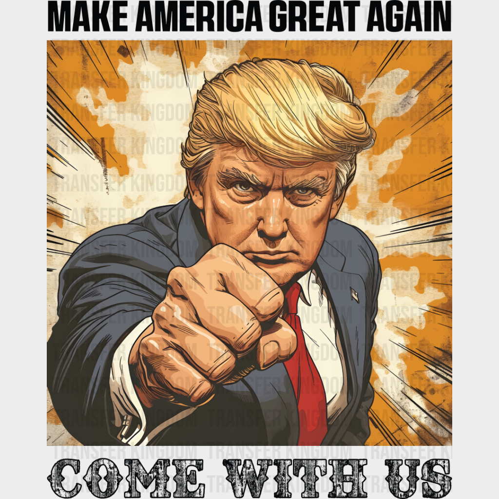 Come With Us Make America Great Again - Trump Dtf Transfer Unisex S & M (10’’) / Dark Color