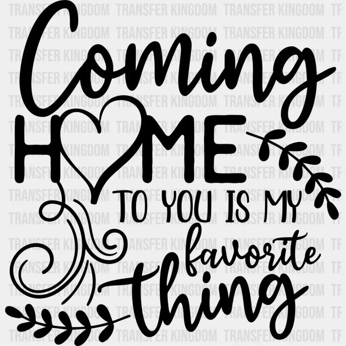 Coming Home To You - Family Reunion DTF Heat Transfer