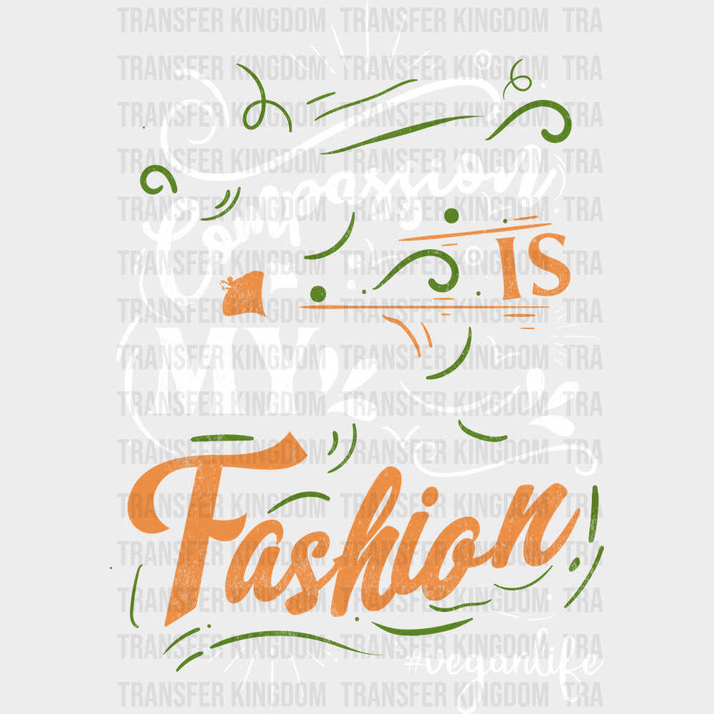 Compassion My Fashion - Vegan DTF Transfers