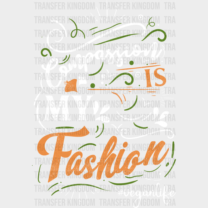 Compassion My Fashion - Vegan DTF Transfers