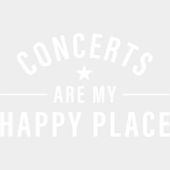 Concerts Are My Happy Place - Music DTF Transfers - Adult Unisex - S & M (10’’) / Light Color Design (See Imaging)